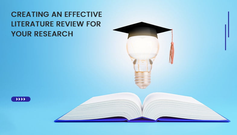 Creating an Effective Literature Review for Your Research